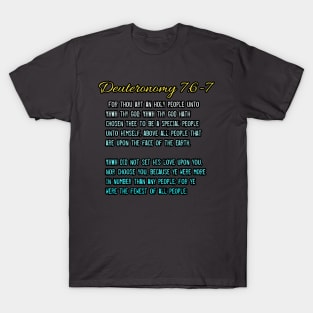 Deuteronomy 7:6-7 T-Shirt